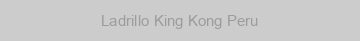 Ladrillo King Kong Peru